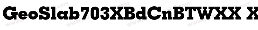 GeoSlab703XBdCnBTWXX XBold字体转换